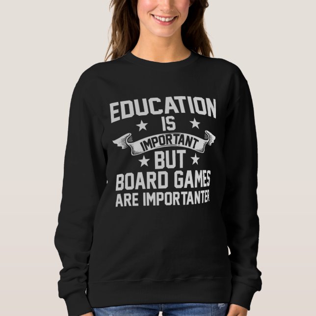 Camiseta education is important but board games board game (Frente)