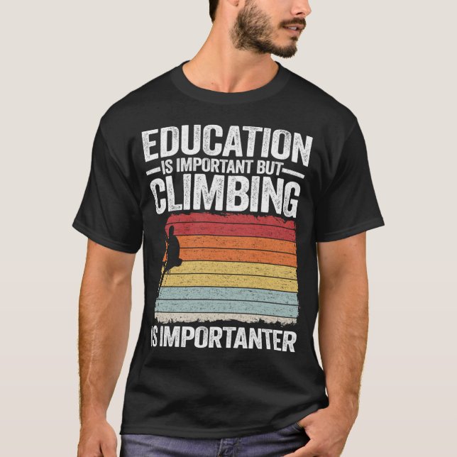 Camiseta Education Is Important But Climbing Is Importanter (Frente)