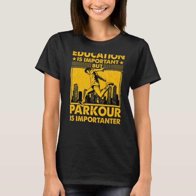 Camiseta Education is important but Parkour is importanter  (Frente)