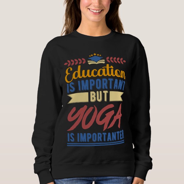 Camiseta Education is Important But Yoga is Importanter (Frente)