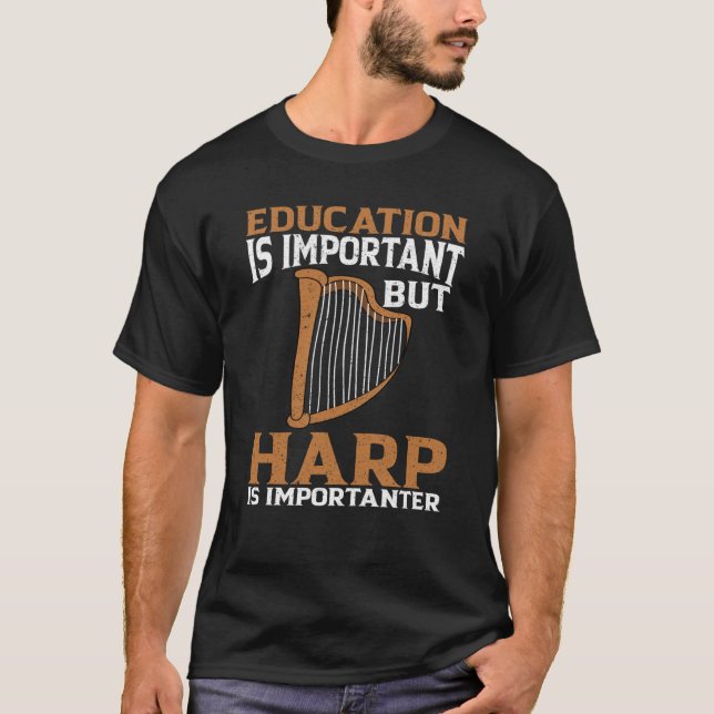Camiseta Education is Important Harp (Frente)