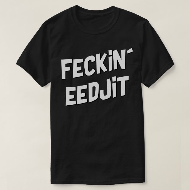 Camiseta eedjit feckin (Frente do Design)