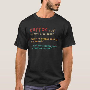 Camiseta Eeffoc é Café Engraçado Eu Não dou Definição a Eef