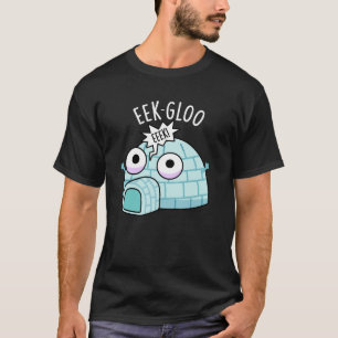 Camiseta Eek-gloo Igloo Engraçado Trocadilho Fundo Escuro