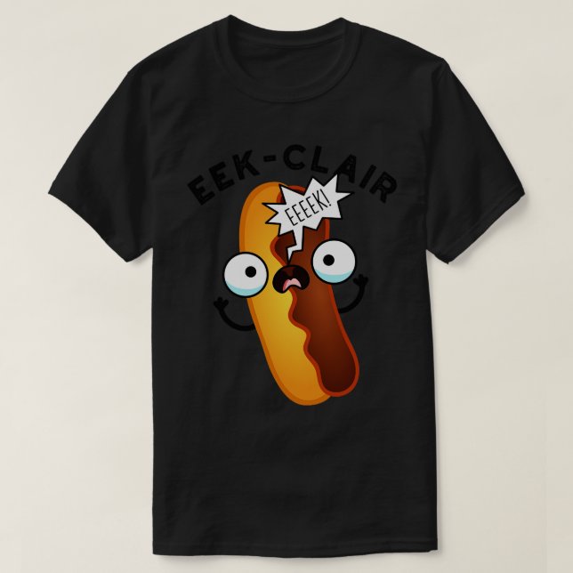 Camiseta Eekclair Funny Eclair Puns (Frente do Design)