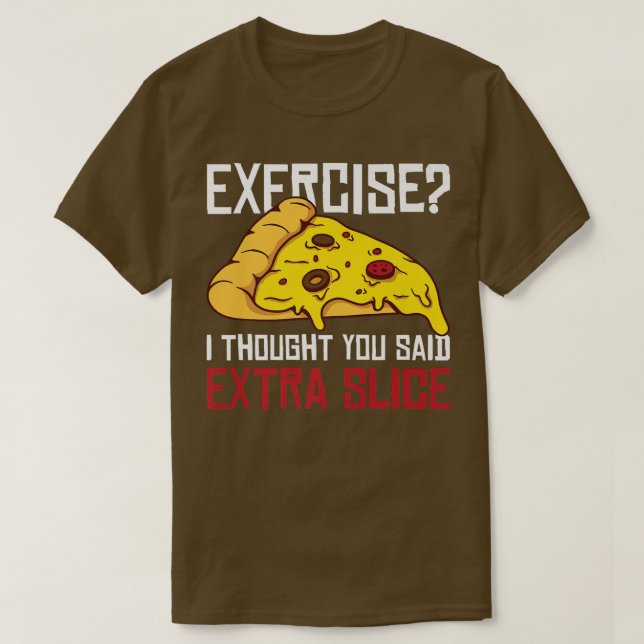 Camiseta Eercise, pensei que tinhas dito "Etra Slice" (Frente do Design)