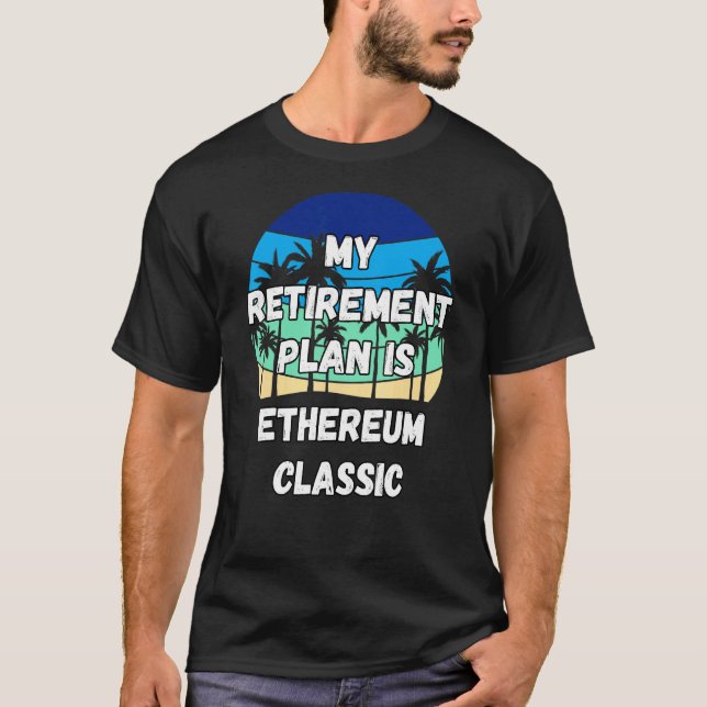 Camiseta Eetum Classic Crypto My Retirement Plan Ethe Ethe (Frente)