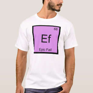 Camiseta Ef - Epic Fail Chemistry - Símbolo De Elemento Me