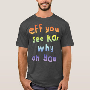 Camiseta Ef Você Vê A Típografia Kay Gradação Do Arco-Íris