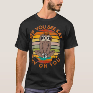 Camiseta Ef Você Vê Kay Por Que Você Vintage Sloth Yoga