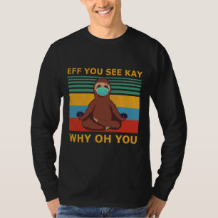 Camiseta Ef Você Vê Por Que Você Sloth Yoga Vintage