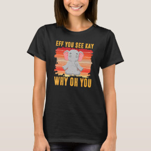 Camiseta Efe Você Vê Kay Por Que Oh Você Ioga de Elefante