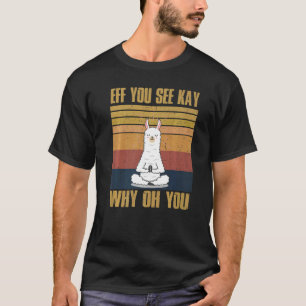 Camiseta Efe Você Vê Kay Por Que Oh Você Ioga de Lhama Vin