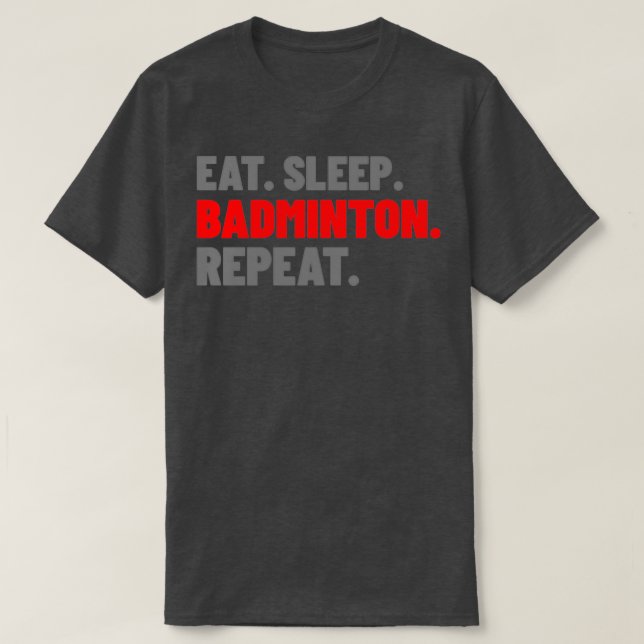 Camiseta Efetue o adormecimento Badminton Repetir Tipografi (Frente do Design)