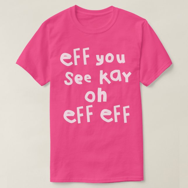 Camiseta Eff Você Vê Kay Oh Eff Eff (Frente do Design)