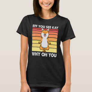 Camiseta Eff Você Vê Kay Por Que Oh Você  Corgi Roupas de A
