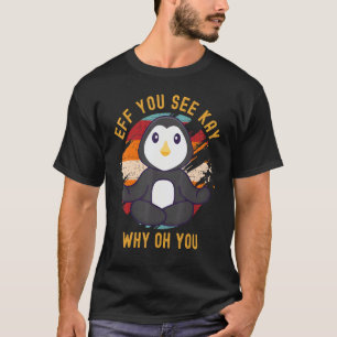 Camiseta Eff Você Vê Kay Por Que Oh Você Fofo Pinguim Vinta