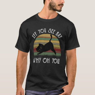 Camiseta EFF Você Vê Kay Por Que Oh Você Gato Preto Ioga