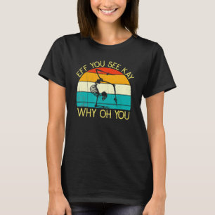 Camiseta Eff Você Vê Kay Por Que Oh Você Yoga Meditação Esq