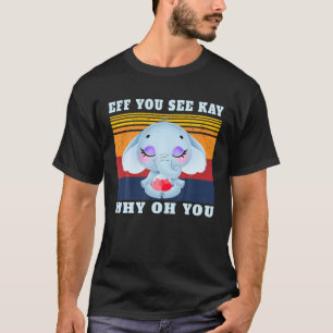 Camiseta Eff Você Vê Kay Why Oh-You Elephant Retro Vintag