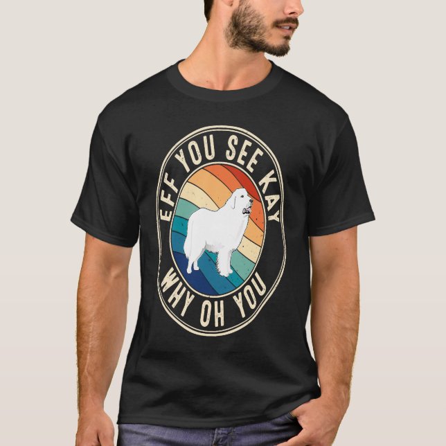 Camiseta Eff You See Kay Retro 80s Great Pyrenees (Frente)