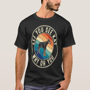 Camiseta Eff You See Kay Retro anos 80 Doberman