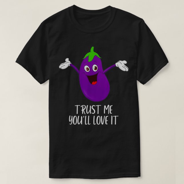 Camiseta EggPlant Confie em mim. Você vai adorar o Hu, Gay (Frente do Design)