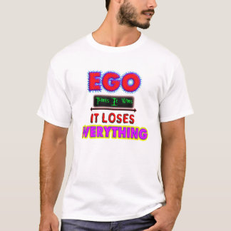 Camiseta Ego Pensa, Vence, Perde Tudo
