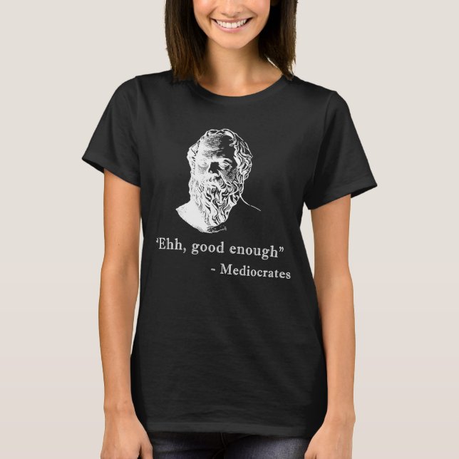 Camiseta Ehhh Bom Suficiente Mediocratas Símbolo Grego Sarc (Frente)