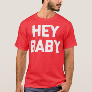 Camiseta Ei Babyengraçado dizendo novidade sarcástica humor
