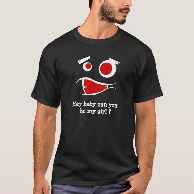 Camiseta Ei bebê você pode ser minha garota design monstro (Frente)