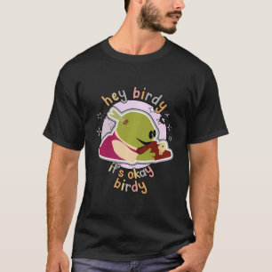 Camiseta Ei, Birdy, Está Tudo Bem, Pássaro.