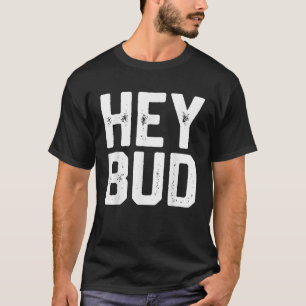 Camiseta Ei BUD Engraçado Piada de Homens de Gag Amigável P