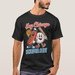 Camiseta Ei Chicago Whadya diga engraçado beisebol quente 4
