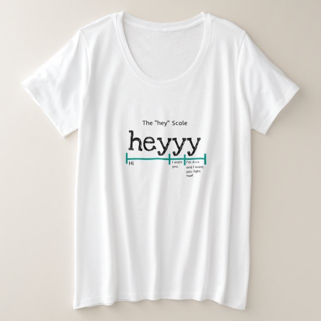 Camiseta Ei, Escala Heyyy Engraçado (Frente do Design)