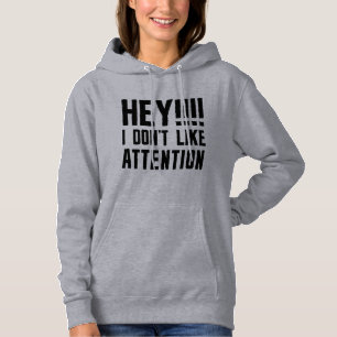 Camiseta Ei, eu não gosto de atenção Hoodie