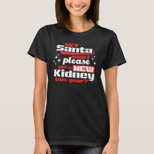Camiseta Ei Papais noeis, posso pegar um novo rim? Diálise