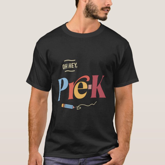 Camiseta Ei, Professor Pré-K Estudante Pré-Escolar Primeiro (Frente)