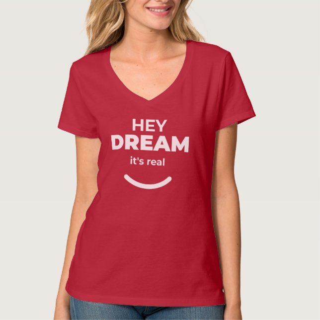 Camiseta Ei, Sonho, é uma declaração muito boa e divertida (Frente)
