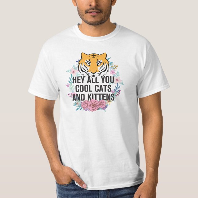 Camiseta Ei, todos vocês, gatos Legal e gatinhos | Tiger Ki (Frente)