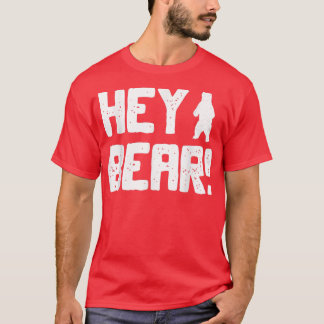 Camiseta Ei, Urso! Engraçado Caminhando ao Exterior Urso Ne