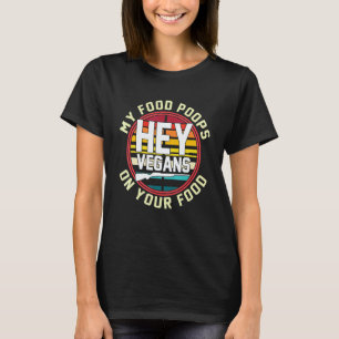 Camiseta Ei Vegano Minha Comida Fode na Sua Roupa Retro