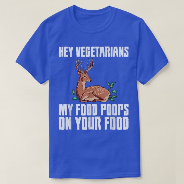 Camiseta Ei Vegetarianos Minha Comida Poops Na Sua Comida — (Frente do Design)