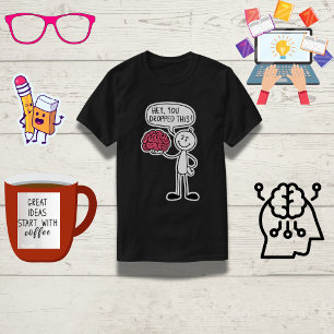 Camiseta "Ei, Você Largou Isto!" Cérebro Engraçado