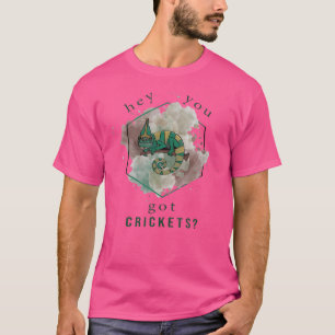 Camiseta Ei, Você Tem Críquete