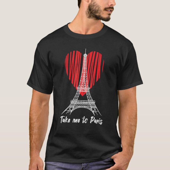Camiseta Eiffel Tower Love Take me to Paris France Souvenir (Frente)