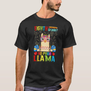 Camiseta Eighth Grade No Prob Llama Back To School First Da
