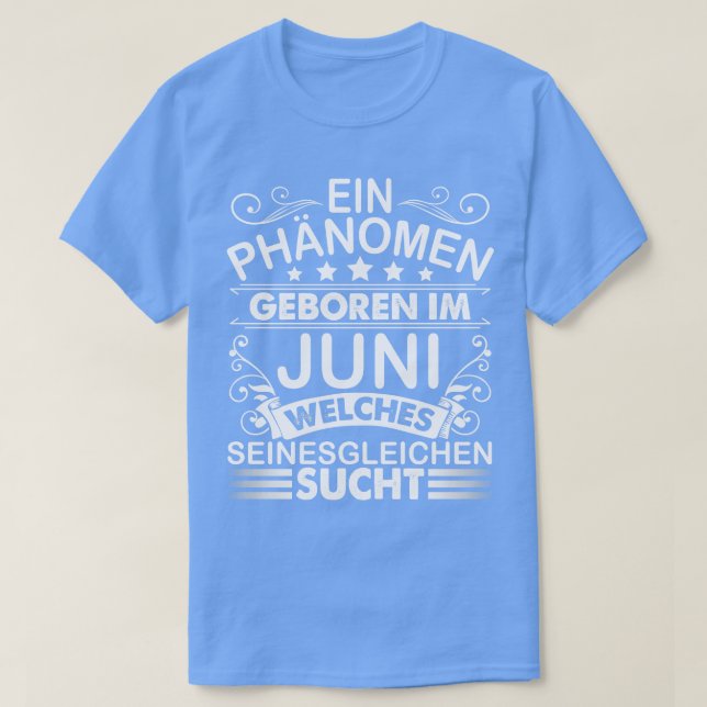 Camiseta Ein Phnomen Geboren im Juni Welches Seinesgleichen (Frente do Design)