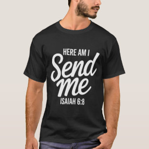 Camiseta Eis-me Aqui, Enviai-me Isaías 6 8 Escritura Missio