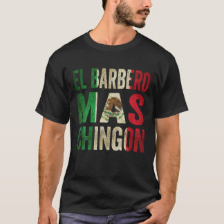 Camiseta El Barbero Mas Chingon Mexicano Barber Cinco De Ma